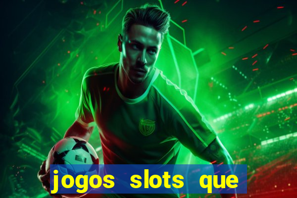 jogos slots que pagam no cadastro